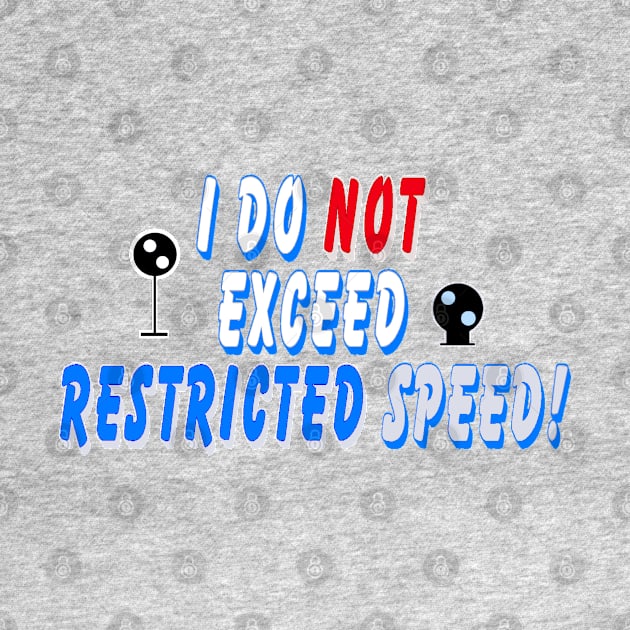 I do not exceed Restricted Speed by Orchid's Art